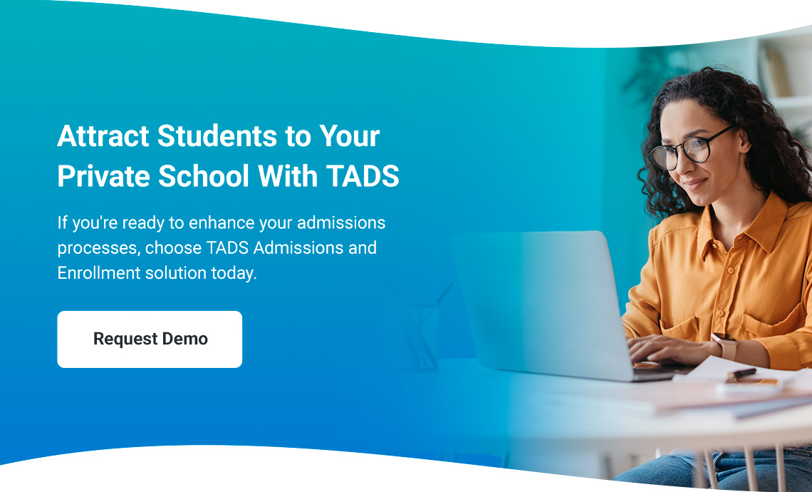 Attract Students to Your Private School With TADS