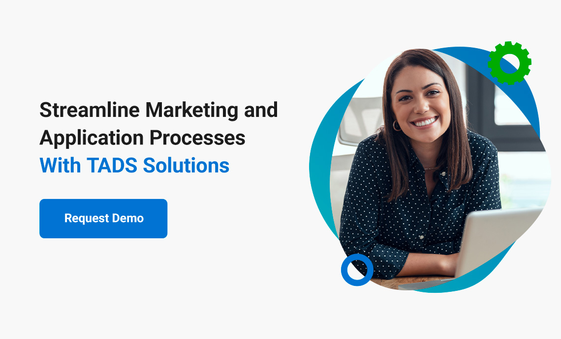 Streamline Marketing and Application Processes With TADS Solutions