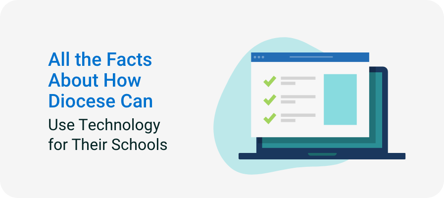 All the Facts About How Dioceses Can Use Technology for Their Schools