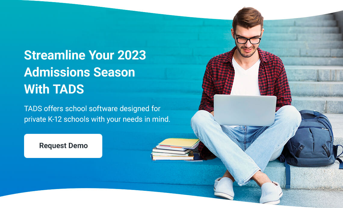 Streamline Your 2023 Admissions Season With TADS